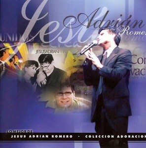 Jesus Adrian Romero - Coleccion de Adoracion